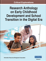 Research Anthology on Early Childhood Development and School Transition in the Digital Era