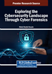 Exploring the Cybersecurity Landscape Through Cyber Forensics