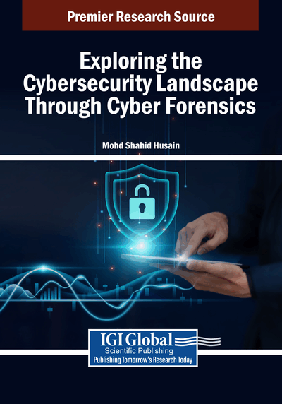 Exploring the Cybersecurity Landscape Through Cyber Forensics